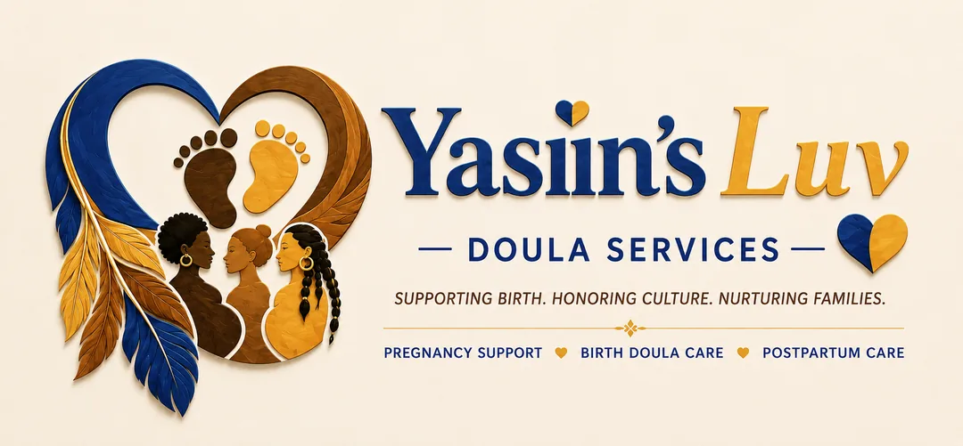 Yasiin's Luv Doula Services. Supporting birth. Honoring culture. Nurturing families.